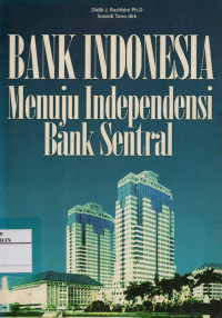 Bank Indonesia Menuju Independensi Bank Sentral