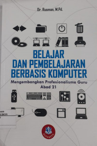 Belajar dan Pembelajaran Berbasis Komputer