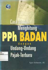 Cara mudah Menghitung PPH Badan Dengan UU Pajak Terbaru