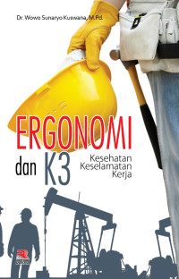 Ergonomi dan K3 Kesehatan Keselamatan Kerja