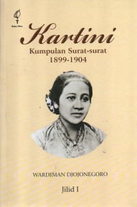 Kartini : Kumpulan Surat-Surat 1899-1904