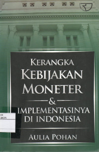 Kerangka Kebijakan Moneter dan Implementasinya di Indonesia