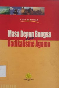 Masa Depan Bangsa dan Radikalisme Agama