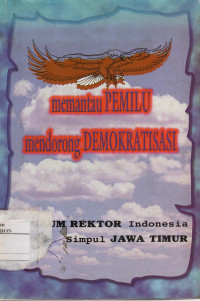 Memantau Pemilu Mendorong Demokratisasi