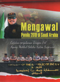 Mengawal Pemilu 2019 di Saudi Arabia