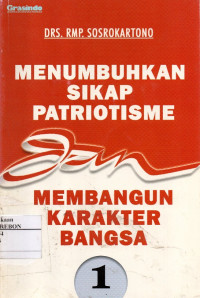 Menumbuhkan Sikap Patriotisme dan Membangun Karakter Bangsa 1