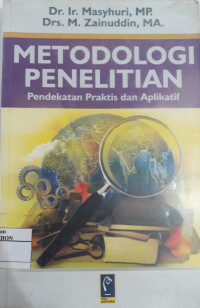 Metodologi Penelitian Pendekatan Praktis dan Aplikatif