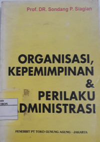 Organisasi Kepemimpinan dan Perilaku Administrasi