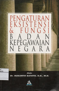 Pengaturan Eksistensi dan Fungsi Badan Kepegawaian Negara