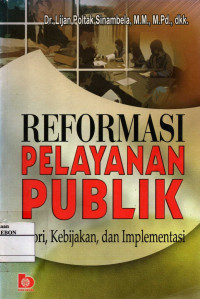 Reformasi Pelayanan Publik: Teori, Kebijakan, dan Implementasi