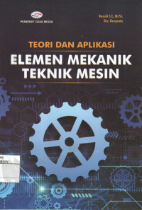 Teori Dan aplikasi Elemen Mekanik Mesin Teknik Mesin